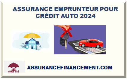 ASSURANCE EMPRUNTEUR POUR CRÉDIT AUTO 2024