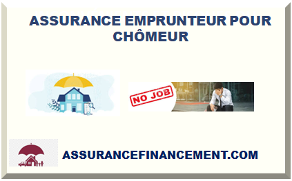 ASSURANCE EMPRUNTEUR POUR CHÔMEUR 2024