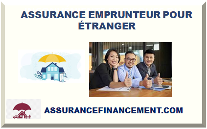 ASSURANCE EMPRUNTEUR POUR ÉTRANGER 2024
