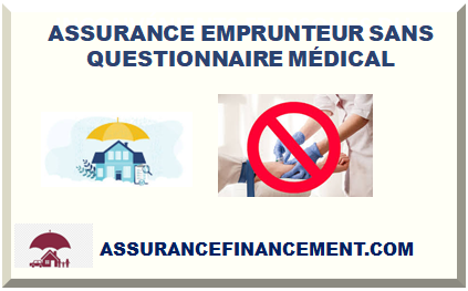 ASSURANCE EMPRUNTEUR SANS QUESTIONNAIRE MÉDICAL 2024